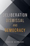 Deliberation, Dismissal, and Democracy by David Schraub