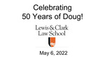 Slideshow Celebrating 50 Years of Doug by Lewis & Clark Law School