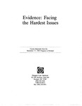 Evidence: Facing the Hardest Issues