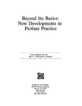 Beyond the Basics: New Developments in Probate Practice