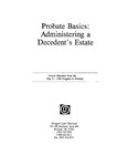 Probate Basics: Administering a Decedent's Estate