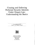 Creating and Enforcing Perfected Security Interests Under Oregon Law: Understanding the Basics
