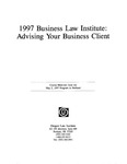 1997 Business Law Institute: Advising Your Business Client